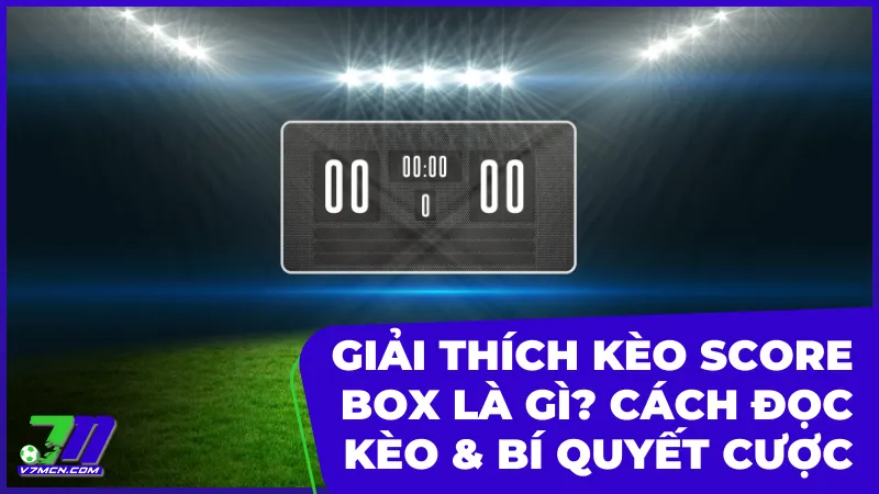 kèo score box
